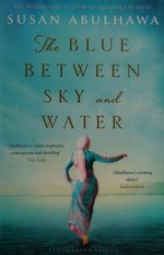 The blue between sky and water / Susan Abulhawa.