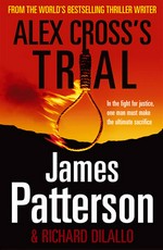 Alex cross's trial: Alex cross series, book 15. James Patterson.