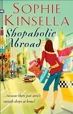 Shopaholic abroad: Shopaholic series, book 2. Kinsella Sophie.