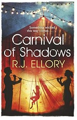 A carnival of shadows / R. J. Ellory.