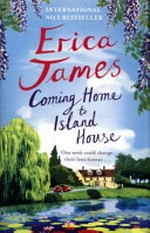 Coming home to Island House / Erica James.