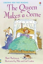 The Queen makes a scene / written by Mairi Mackinnon ; illustrated by Mike and Carl Gordon.