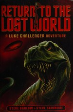 Return to the Lost World / Steve Barlow & Steve Skidmore.