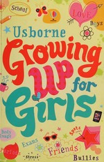 Growing up for girls / Felicity Brooks ; illustrated by Katie Lovell.