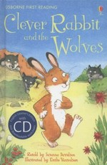 Clever rabbit and the wolves / retold by Susanna Davidson ; illustrated by Emilie Vanvolsem ; designed by Caroline Spatz.