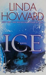 Ice: a novel / Linda Howard.
