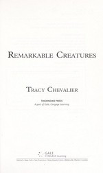 Remarkable creatures / Tracy Chevalier.