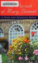 The pursuit of Mary Bennet : a Pride and Prejudice novel / Pamela Mingle.