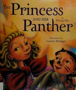 The princess and her panther / Wendy Orr ; [illustrated by] Lauren Stringer.