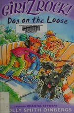 Dog on the loose / Holly Smith Dinbergs ; illustrated by Chantal Stewart.