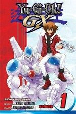 Yu-Gi-Oh GX. story and art by Naoyuki Kageyama ; original concept by Kazuki Takabashi ; translation, Kinami Watabe ; English translation, Ian Reid. Volume 1, A new hero