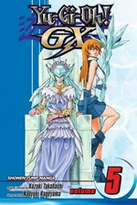 Yu-Gi-Oh GX. story and art by Naoyuki Kageyama ; original concept by Kazuki Takabashi ; translation, Kinami Watabe ; English translation, Ian Reid. Volume 5, Ultimate hero!