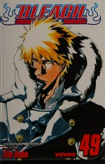 Bleach: story and art by Tite Kubo ; translation, Christine Dashiell. 49, The lost agent /