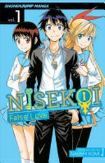 Nisekoi = False love. story and art by Naoshi Komi ; translation, Camellia Nieh ; touch-up art & lettering, Stephen Dutro. Volume 1 /