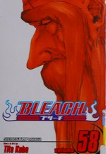 Bleach. story and art by Tite Kubo ; translation, Joe Yamazaki ; touch-up art & lettering, Mark McMurray. Volume 58, The fire