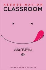 Assassination classroom. story and art by Yusei Matsui ; translation, Tetsuichiro Miyaki. 13, Time for a little career counseling /