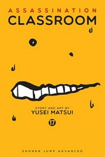 Assassination classroom. story and art by Yusei Matsui ; translation, Tetsuichiro Miyaki ; English adaptation, Bryant Turnage ; touch-up art & lettering, Stephen Dutro. Volume 17, Time for a breakup