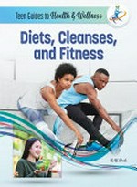 Diets, cleanses, and fitness / H.W. Poole.