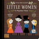 Little women : a playtime primer / by Jennifer Adams ; art by Alison Oliver.