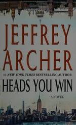 Heads you win / Jeffrey Archer.