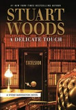 A delicate touch / by Stuart Woods.