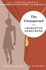 The unsuspected / Charlotte Armstrong ; introduction by Otto Penzler.
