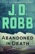 Abandoned in death / J. D. Robb.