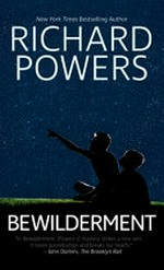 Bewilderment : a novel / Richard Powers.