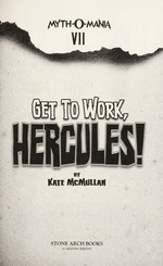 Get to work, Hercules! / by Kate McMullan.