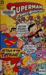 Superman family adventures: Attack of the Toyman! / by Art Baltazar & Franco.