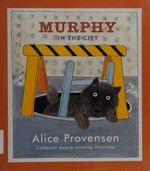 Murphy in the city / Alice Provensen ; [art assistants to Alice Provensen: Jody Wheeler and Joanne Mould].