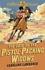 Case of the pistol-packing widows / Caroline Lawrence.