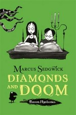 Diamonds and doom / Marcus Sedgwick ; illustrated by Pete Williamson.