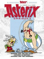 Asterix omnibus. Asterix and the big fight, Asterix in Britain, Asterix and the Normans / written by René Goscinny ; illustrated by Albert Uderzo ; [translators, Anthea Bell and Derek Hockridge]. 3