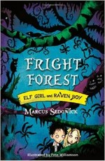 Fright forest / Marcus Sedgwick ; illustrated by Pete Williamson.