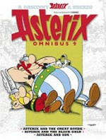 Asterix omnibus. Asterix and the great divide, Asterix and the black gold, Asterix and son / written and illustrated by Albert Uderzo. 9