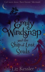Emily Windsnap and the ship of lost souls / Liz Kessler.