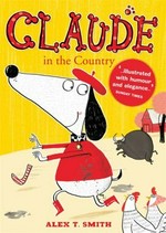 Claude in the country / Alex T. Smith.