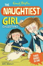 The naughtiest girl collection / Enid Blyton.