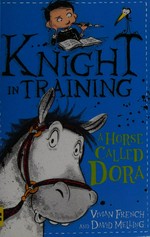 A horse called Dora / Vivian French and David Melling.