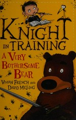 A very bothersome bear / Vivian French and David Melling.