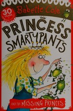 Princess Smartypants and the missing princes / Babette Cole.