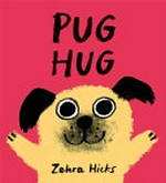 Pug hug / Zehra Hicks.