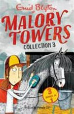 Malory Towers. written by Pamela Cox. Collection 3 /