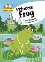 Princess frog / by Enid Richemont ; illustrated by Galia Bernstein.