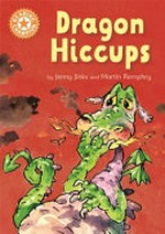 Dragon's hiccups / by Jenny Jinks and Nicola Anderson.