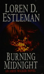Burning midnight / Loren D. Estleman.