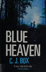 Blue heaven / C.J. Box.
