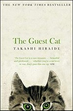 The guest cat / Takashi Hiraide ; translated by Eric Selland.