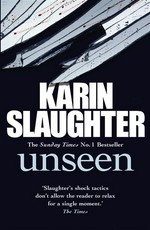 Unseen: Will trent series, book 8. Karin Slaughter.
